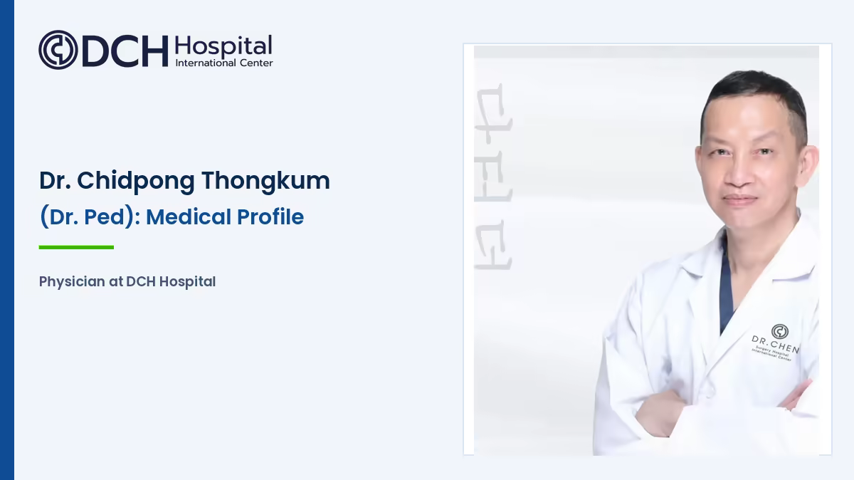 Dr. Chidpong Thongkum (Dr. Ped) at DCH Hospital